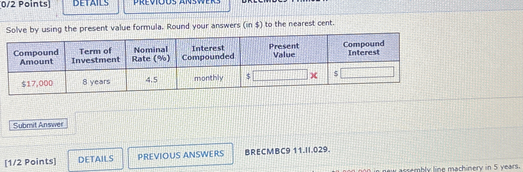 Solve by using the present value formula. Round your | Chegg.com