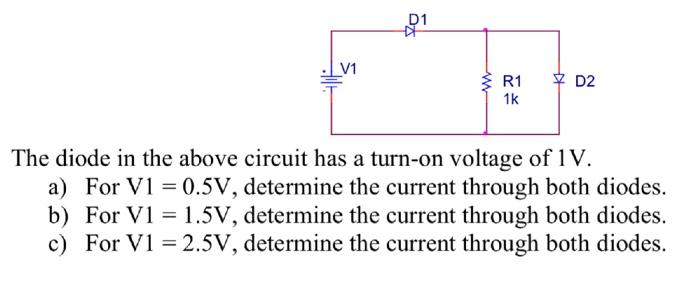 Solved The diode in the above circuit has a turn-on voltage | Chegg.com