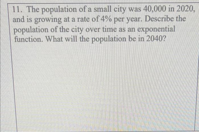 solved-11-the-population-of-a-small-city-was-40-000-in-chegg