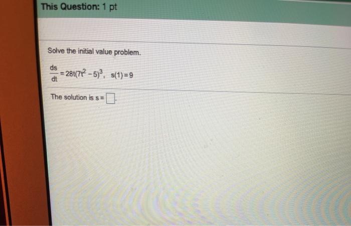 Solved This Question: 1 pt Solve the initial value problem. | Chegg.com