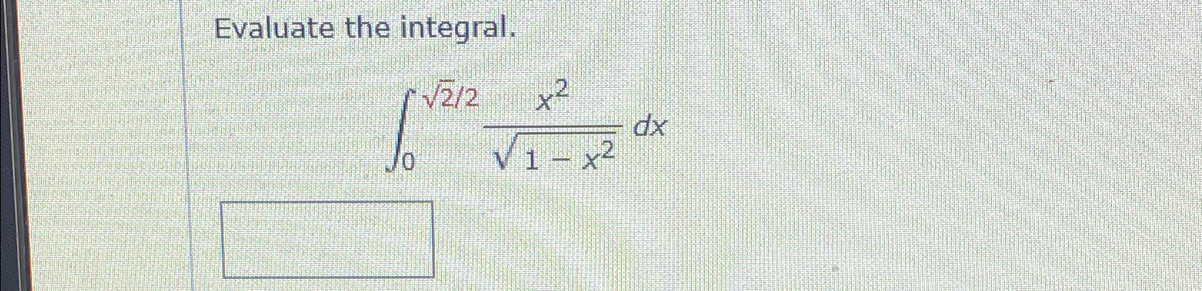 Solved Evaluate The Integral∫0222x21 X22dx 0570