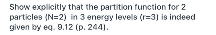 Solved Show explicitly that the partition function for 2 | Chegg.com