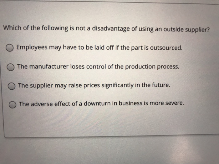 Solved Which of the following is not a disadvantage of using | Chegg.com