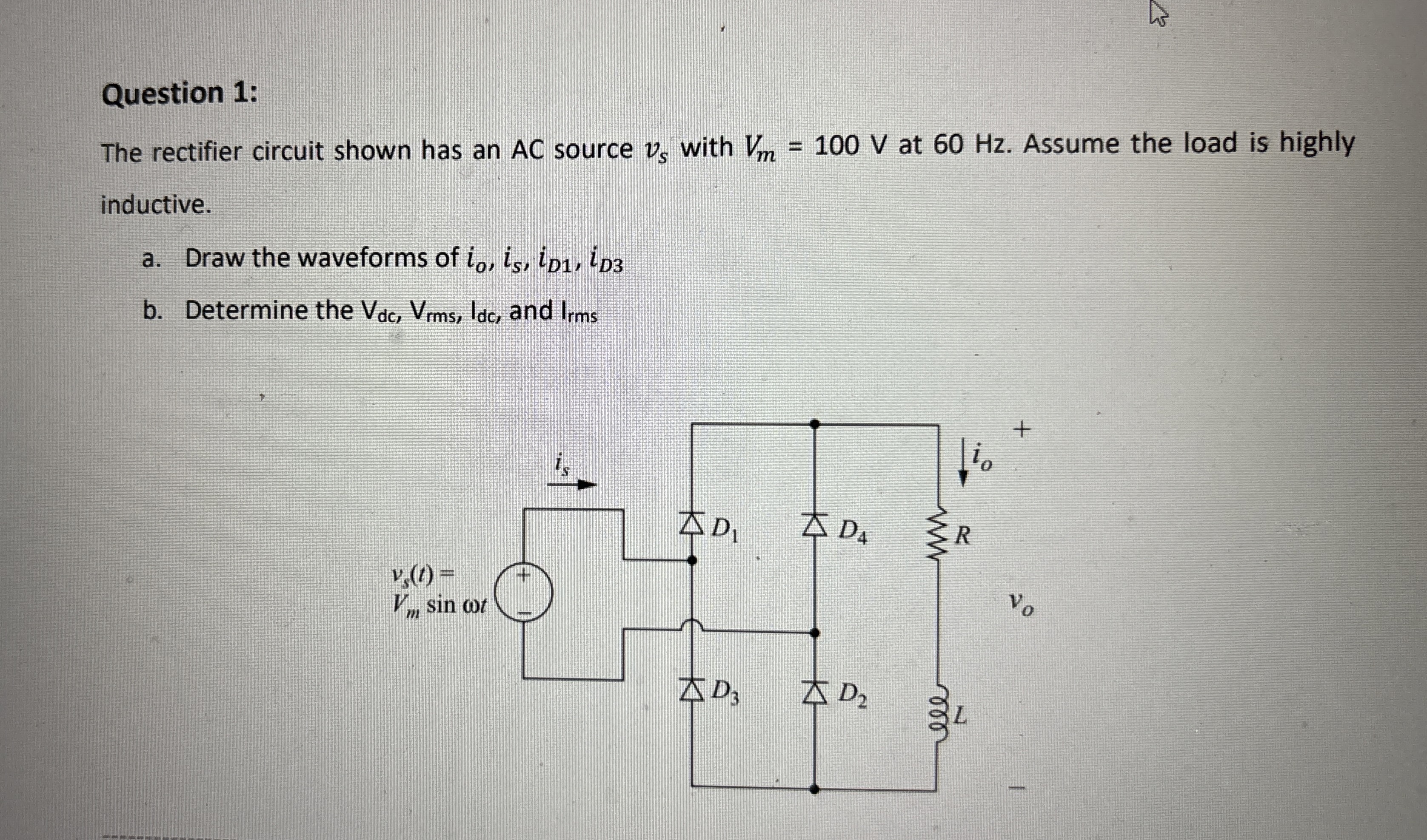 Solved by an EXPERT Question 1:The rectifier circuit shown has an AC ...