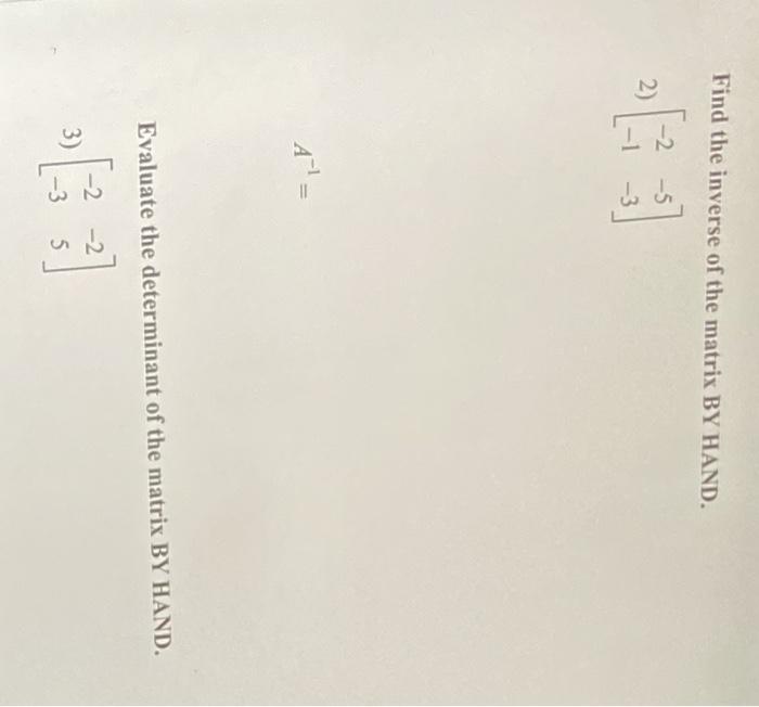 Solved Find the inverse of the matrix BY HAND. --5 2) I 3 - | Chegg.com