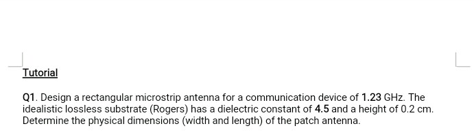 Solved Tutorial Q1. Design a rectangular microstrip antenna | Chegg.com
