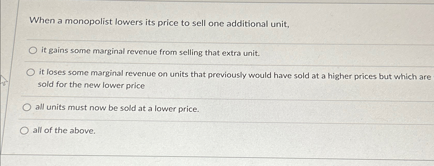 Solved When a monopolist lowers its price to sell one | Chegg.com