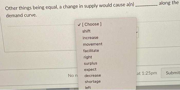 Solved along the Other things being equal, a change in | Chegg.com