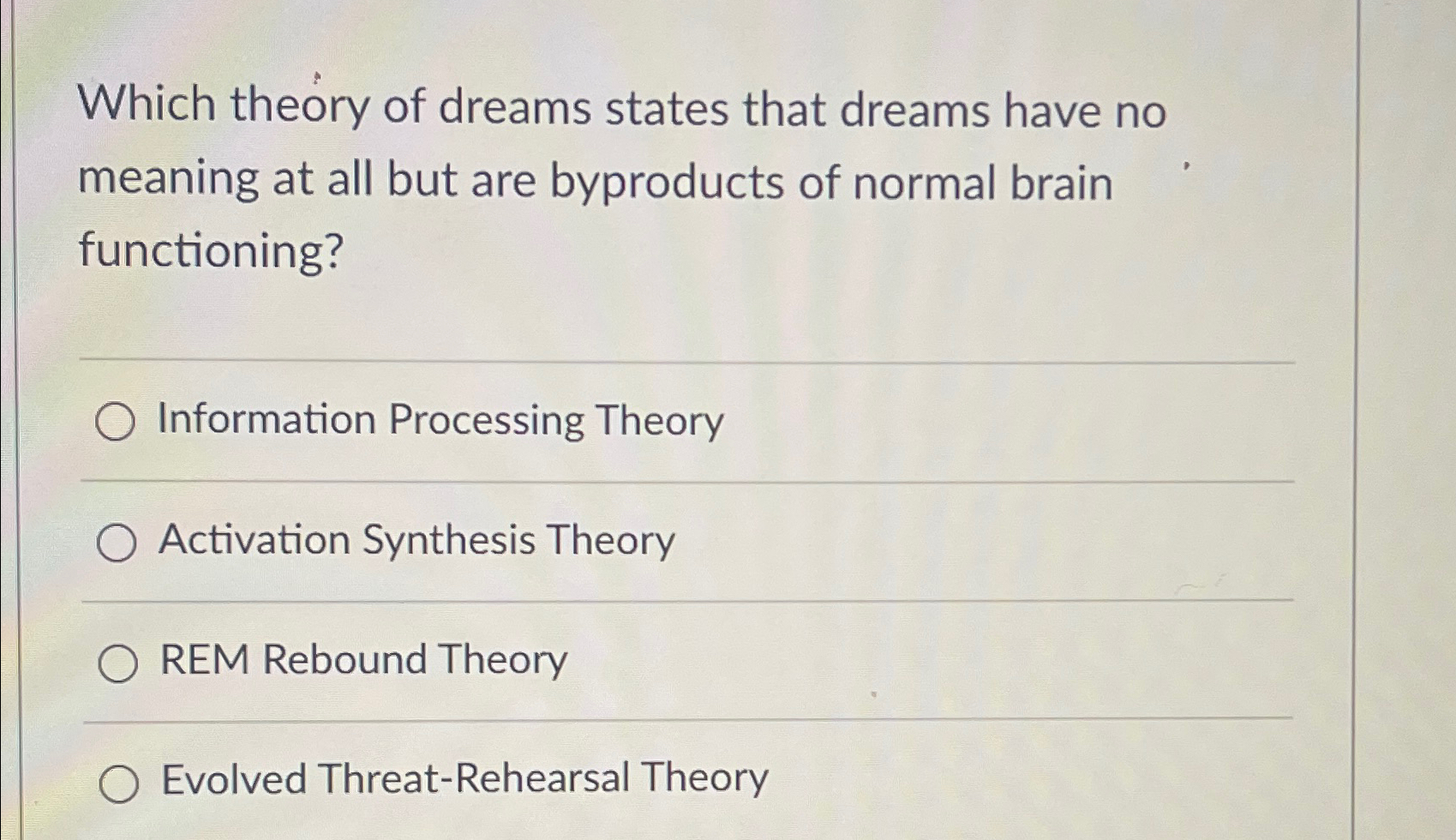 Solved Which theory of dreams states that dreams have no