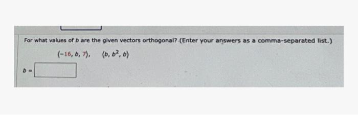 Solved For What Values Of B Are The Given Vectors | Chegg.com