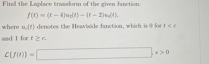 Solved Find The Laplace Transform Of The Given Function: | Chegg.com