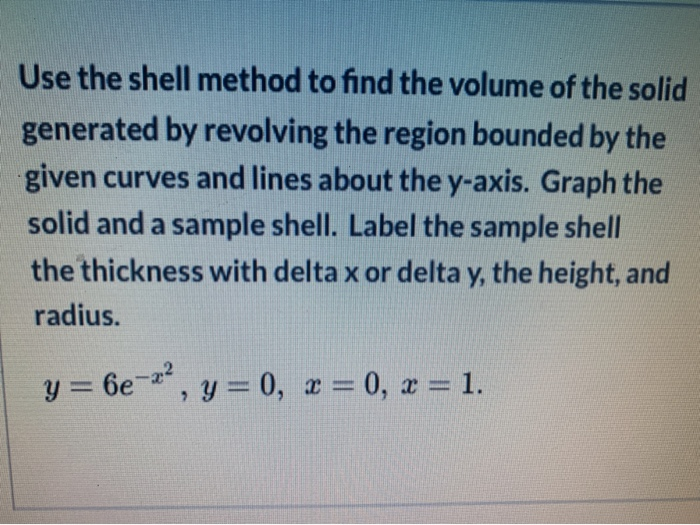 Solved Use the shell method to find the volume of the solid | Chegg.com