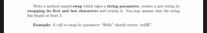 Solved Write a method named swap which takes a string | Chegg.com