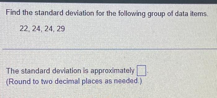Solved Find the standard deviation for the following group | Chegg.com