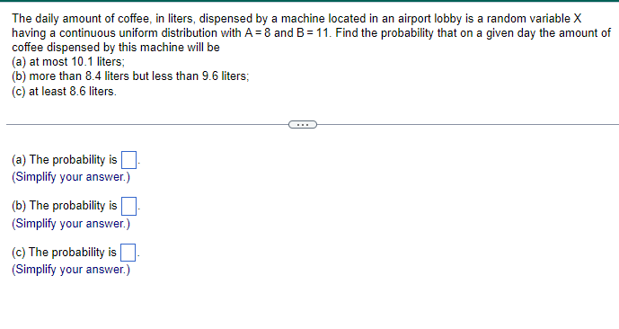 Solved The daily amount of coffee, in liters, dispensed by a | Chegg.com