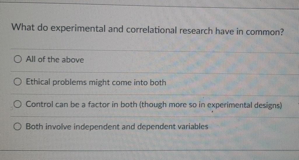 Solved What Do Experimental And Correlational Research Have | Chegg.com