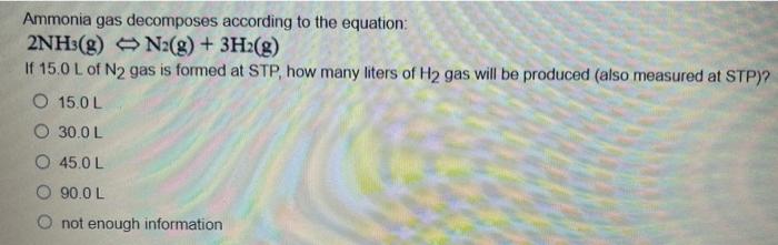 Solved Ammonia gas decomposes according to the equation: | Chegg.com