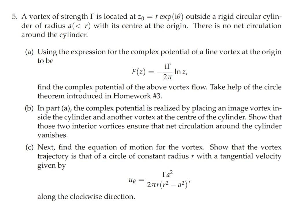Solved 5. A vortex of strength Γ is located at z0=rexp(iθ) | Chegg.com