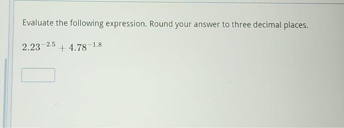 Solved Evaluate the following expression. Round your answer | Chegg.com