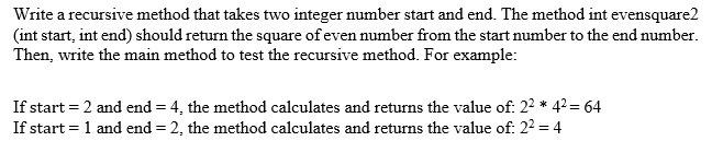 Solved Write a recursive method that takes two integer | Chegg.com