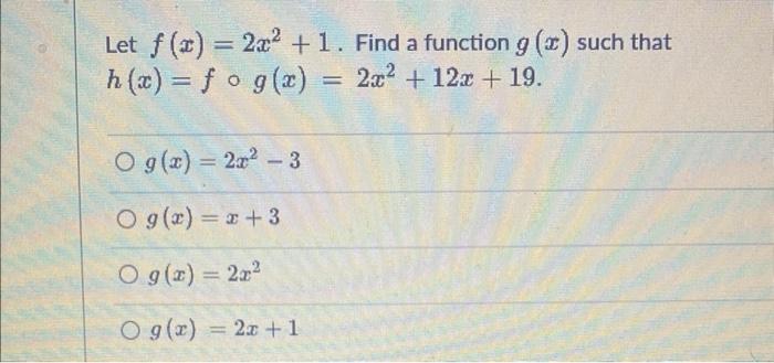 Solved Let F X 2x2 1 Find A Function G X Such That