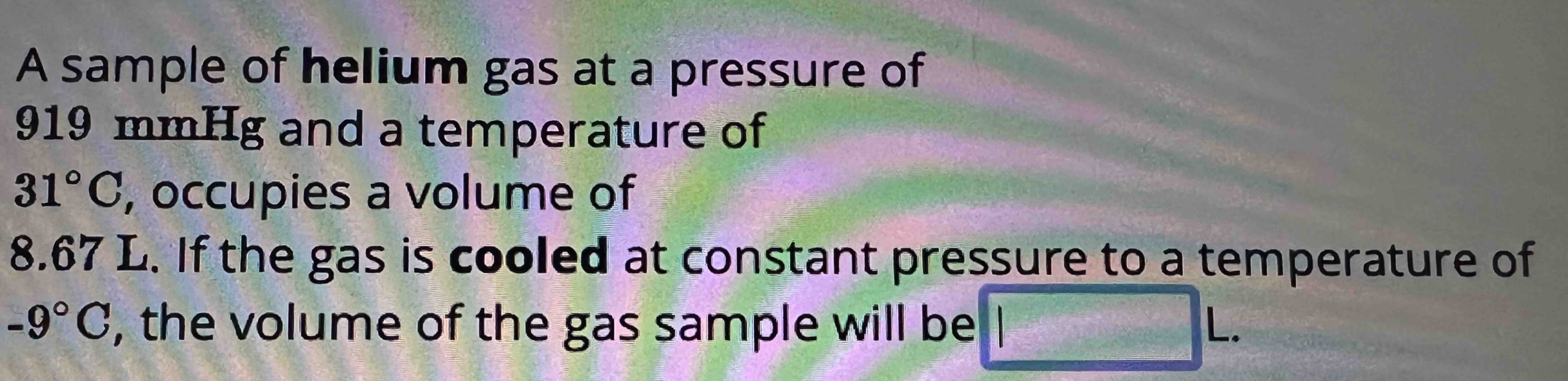 Solved A sample of helium gas at a pressure of919mmHg ﻿and a | Chegg.com