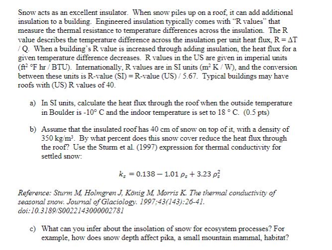 Solved Snow acts as an excellent insulator. When snow piles
