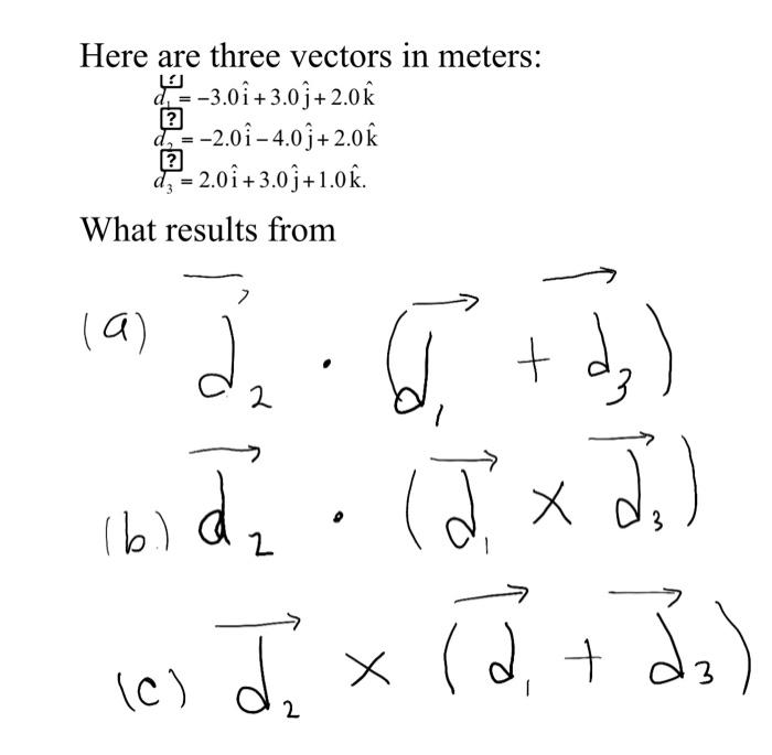 Solved الا Here Are Three Vectors In Meters 3 0 I 3 Chegg Com