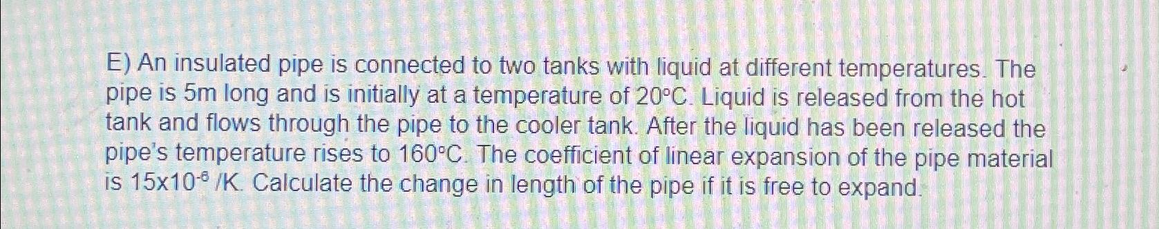 Solved E) ﻿An insulated pipe is connected to two tanks with | Chegg.com