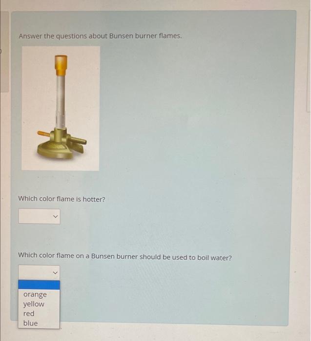 Solved Answer the questions about Bunsen burner flames.