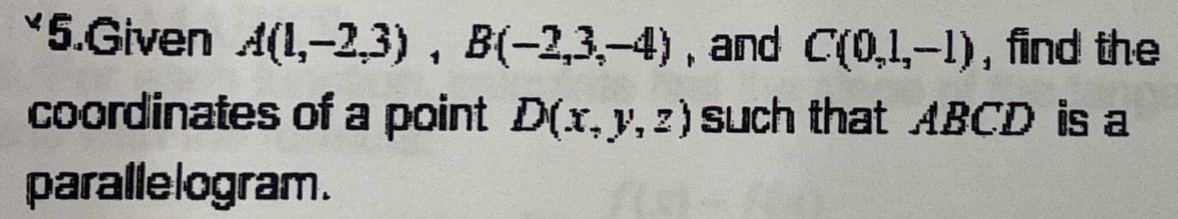 Solved Given A(1,-2,3),B(-2,3,-4), ﻿and C(0,1,-1), ﻿find The | Chegg.com