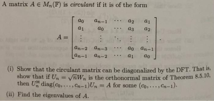 Solved A Matrix Ae Mn F Is Circulant If It Is Of The For Chegg Com