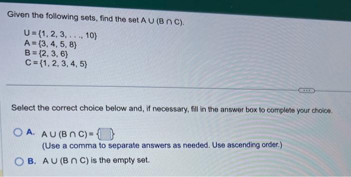 Solved Given The Following Sets, Find The Set A∪(B∩C). | Chegg.com