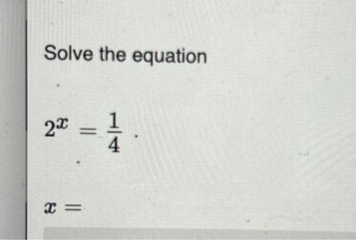 Solved Solve the equation 2x=41 x= | Chegg.com