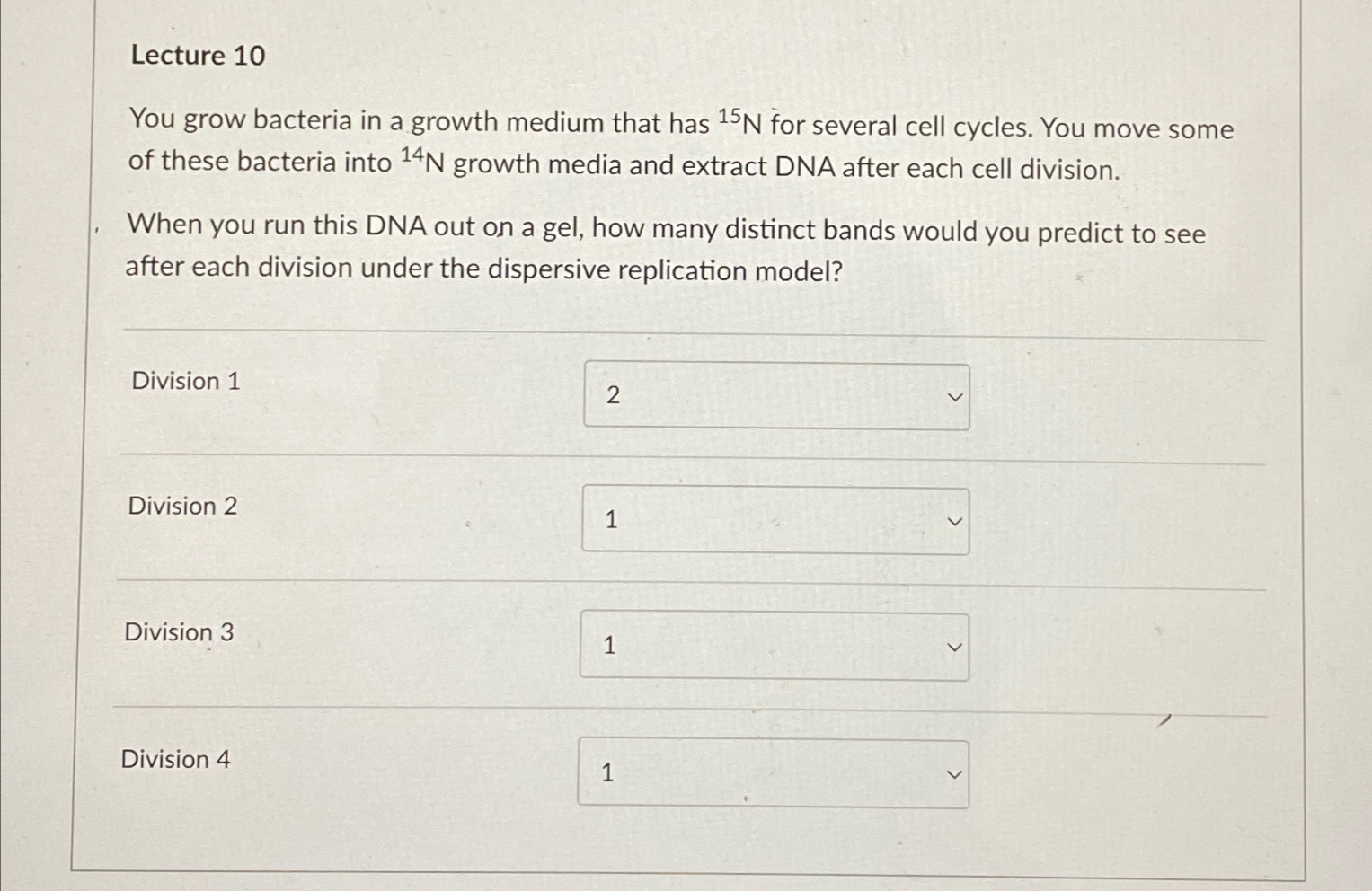 Solved Lecture 10You grow bacteria in a growth medium that | Chegg.com