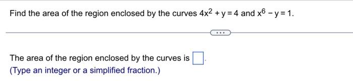 Solved Find the area of the region enclosed by the curves | Chegg.com