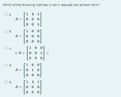 Solved Which of the following matrices is not in reduced row | Chegg.com
