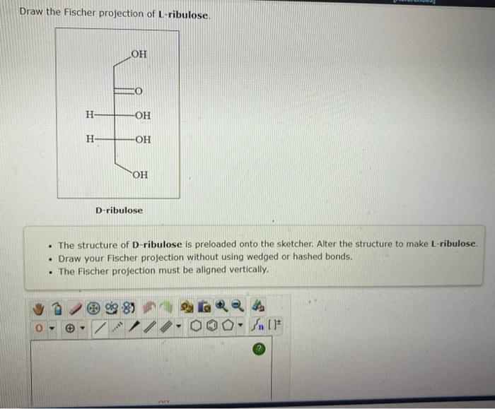 Solved Draw the Fischer projection of L-ribulose. LOH O H- | Chegg.com