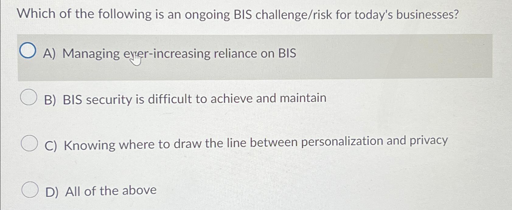 Solved Which of the following is an ongoing BIS | Chegg.com