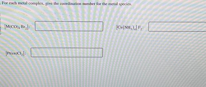 Solved For each metal complex, give the coordination number | Chegg.com
