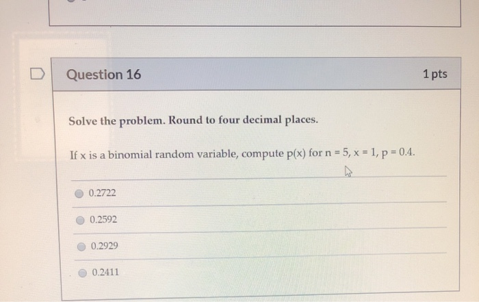 Solved Question 16 1 pts Solve the problem. Round to four | Chegg.com