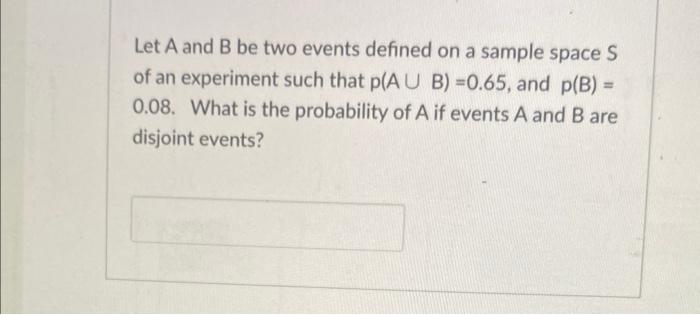 Solved Let A and B be two events defined on a sample space S | Chegg.com