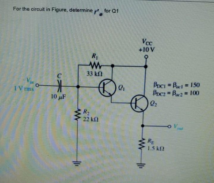 Solved For The Circuit In Figure Determiner For Q2 Vec Chegg Com