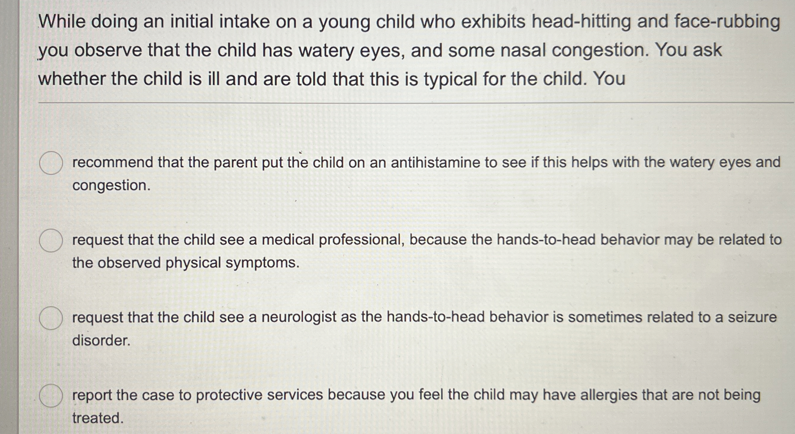 Solved While doing an initial intake on a young child who | Chegg.com