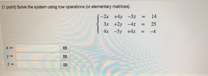 Solved 1 point Solve the system using row operations or Chegg