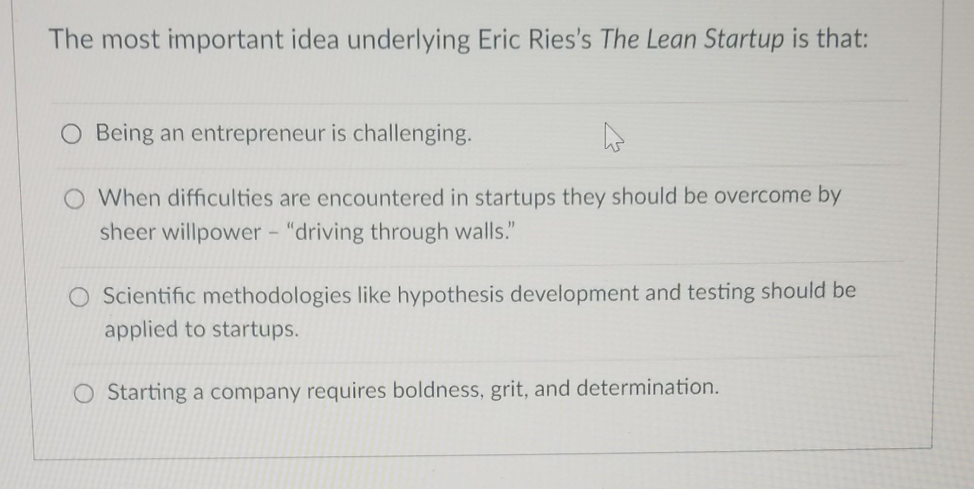 Solved The most important idea underlying Eric Ries's The | Chegg.com