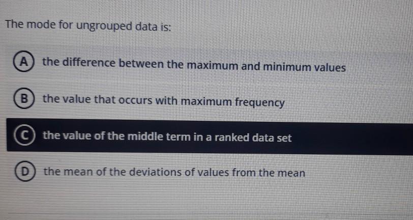 Solved The mode for ungrouped data is: A the difference | Chegg.com