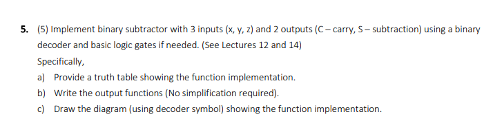 Solved (5) ﻿Implement binary subtractor with 3 ﻿inputs | Chegg.com