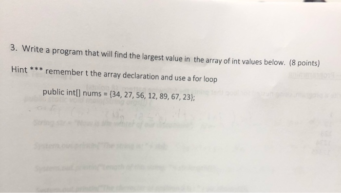 Solved 3. Write a program that will find the largest value | Chegg.com