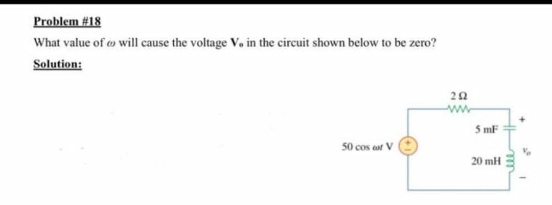 Solved Problem \#18 What value of ω will cause the voltage | Chegg.com